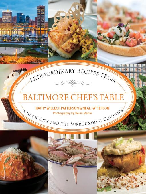 Title details for Baltimore Chef's Table by Kathryn Wielech Patterson - Available